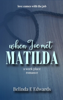 Paperback When Joe Met Matilda: Love comes with the Job prequel Book