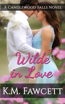 Paperback Wilde In Love: A Candlewood Falls Novel (Small Town Wilde Romance) Book