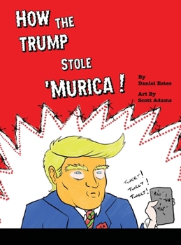 Hardcover How The Trump Stole 'Murica: A Parody in Verse Book