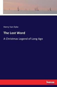 Paperback The Lost Word: A Christmas Legend of Long Ago Book