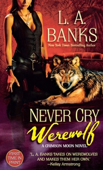 Never Cry Werewolf - Book #5 of the Crimson Moon