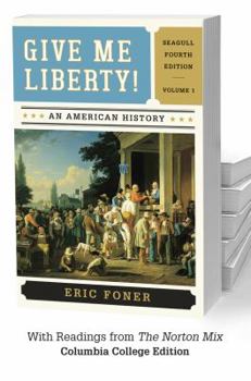 Unknown Binding Give Me Liberty!: An American History (Fourth Edition: Volume 1) Book