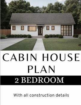 Paperback Modern Cabin House Plan: 2 Bedroom & 2 bathroom House: With all construction details Book