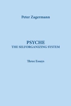 Paperback Psyche: THE SELFORGANIZING SYSTEM: Three Essays Book