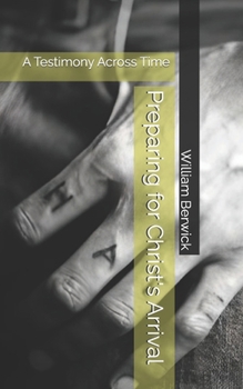 Paperback Preparing for Christ's Arrival: A Testimony Across Time Book