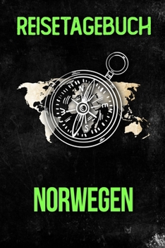 Reisetagebuch Norwegen: Reisejournal f�r den Urlaub - inkl. Packliste Erinnerungsbuch f�r Sehensw�rdigkeiten & Ausfl�ge Notizbuch als Geschenk, Abschiedsgeschenk