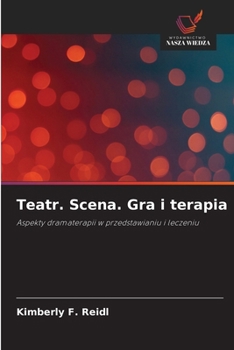 Paperback Teatr. Scena. Gra i terapia [Polish] Book