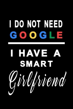 Paperback I do not need google i have a smart girlfriend: Dot Grid 6x9 Dotted Bullet Journal and Notebook 120 Pages present for your girlfriend Book