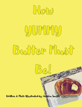 Hardcover How YUMMY Butter Must Be! Book