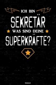 Ich bin Sekretär was sind deine Superkräfte? Notizbuch: Sekretär Journal DIN A5 liniert 120 Seiten Geschenk (German Edition)