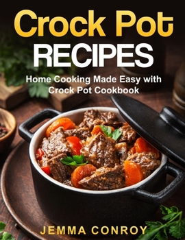 Paperback Crockpot Recipes: Home Cooking Made Easy with Crockpot Cookbook Book