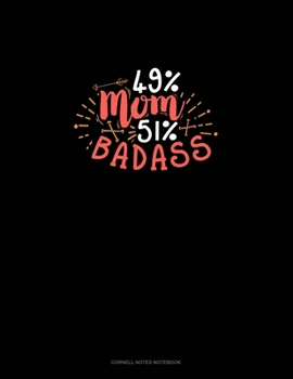 Paperback 49% Mom 51% Badass: Cornell Notes Notebook Book