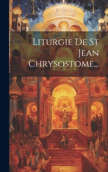 Hardcover Liturgie De St Jean Chrysostome... [French] Book