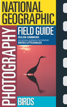 Paperback National Geographic Photography Field Guide: Birds Book