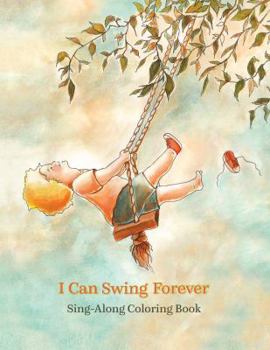 Paperback I Can Swing Forever. Sing-Along Coloring Book