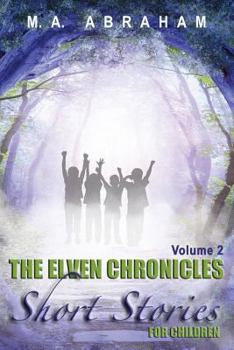 Paperback The Elven Chronicles Short Stories for Children Volume 2 Book