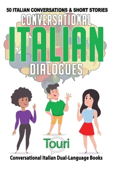 Paperback Conversational Italian Dialogues: 50 Italian Conversations and Short Stories Book