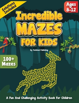 Paperback Incredible Mazes for kids ages 8-12: An Exciting Puzzle Activity Book for Children Book