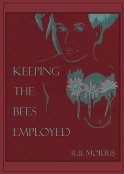 Paperback Keeping The Bees Employed Book