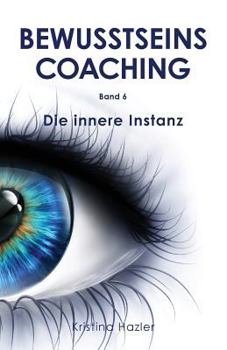 Paperback BewusstseinsCoaching 6: Die innere Instanz [German] Book