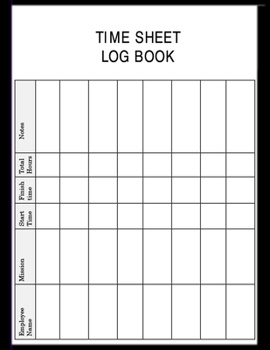 Paperback Time Sheet Log Book: Managers and supervisors log book, to track employees work time, suitable for small business like restaurant coffee pa Book