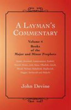 Paperback A Layman's Commentary: Volume 4 - Books of the Major and Minor Prophets Book