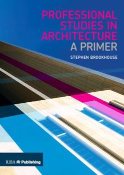 Paperback Professional Studies in Architecture: A Primer Book