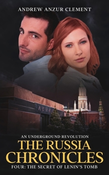 Paperback The Russia Chronicles. An Underground Revolution. Four: The Secret of Lenin's Tomb Book