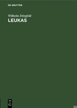 Hardcover Leukas: Zwei Aussee Über Das Homerische Ithaka [German] Book