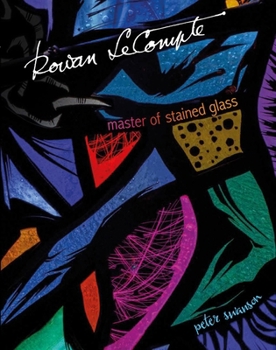 Hardcover Rowan LeCompte: Master of Stained Glass Book