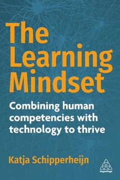 Hardcover The Learning Mindset: Combining Human Competencies with Technology to Thrive Book