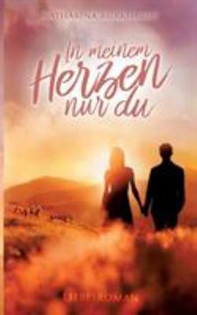 Paperback In meinem Herzen nur du: Liebesroman [German] Book
