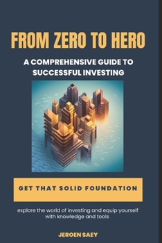 Paperback From Zero to Hero: A comprehensive guide to successful investing Book