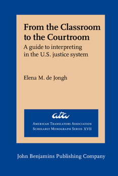 From the Classroom to the Courtroom - Book  of the American Translators Association Scholarly Monograph