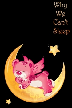 Paperback Why We Can't Sleep: Lined Notebook / Journal Gift, 100 Pages, 6x9, Cover, Matte Finish Inspirational Quotes Journal, Notebook, Diary, Comp Book