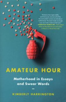 Paperback Amateur Hour: Motherhood in Essays and Swear Words Book