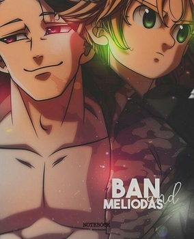 Notebook: Anime Seven Deadly Sins Soft Glossy Cover College Ruled Lined Pages Book 7.5 x 9.25 Inches 110 Pages