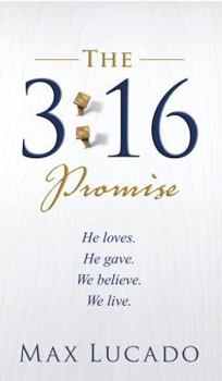 Paperback The 3:16 Promise: He Loves. He Gave. We Believe. We Live. Book