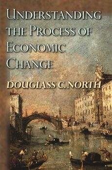 Hardcover Understanding the Process of Economic Change Book