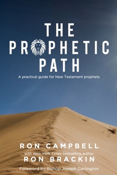 Paperback The Prophetic Path: A practical guide for New Testament prophets Book