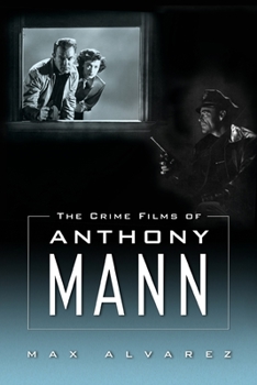 Paperback Crime Films of Anthony Mann Book