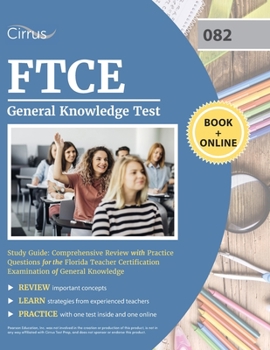 Paperback FTCE General Knowledge Test Study Guide: Comprehensive Review with Practice Questions for the Florida Teacher Certification Examination of General Kno Book