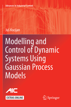 Paperback Modelling and Control of Dynamic Systems Using Gaussian Process Models Book
