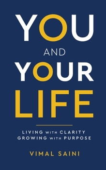 Paperback YOU AND YOUR LIFE - Living with Clarity Growing with Purpose Book