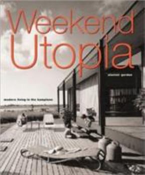 Hardcover Weekend Utopia: Modern Living in the Hamptons Book