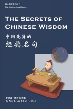 The Secrets of Chinese Wisdom: 中国先贤的经典名句