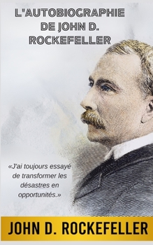 Paperback L'Autobiographie de John D. Rockefeller (Traduit) [French] Book