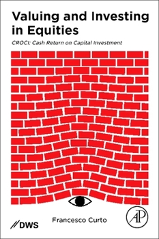 Paperback Valuing and Investing in Equities: Croci: Cash Return on Capital Investment Book