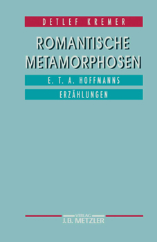 Hardcover Romantische Metamorphosen: E.T.A. Hoffmanns Erzählungen [German] Book