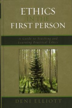 Hardcover Ethics in the First Person: A Guide to Teaching and Learning Practical Ethics Book